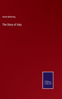 The Story of Italy by Manning, Anne