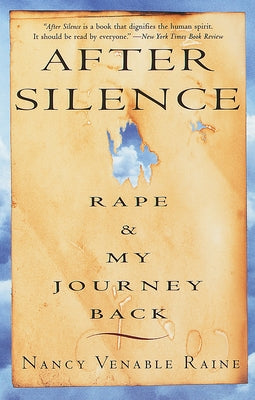 After Silence: Rape & My Journey Back by Raine, Nancy Venable