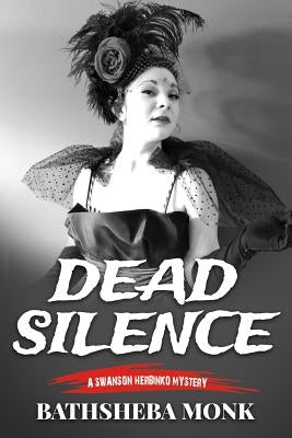 Dead Silence: A Swanson Herbinko Mystery in Paris by Monk, Bathsheba