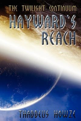 Hayward's Reach: Tales of the Twilight Continuum by Howze, Thaddeus