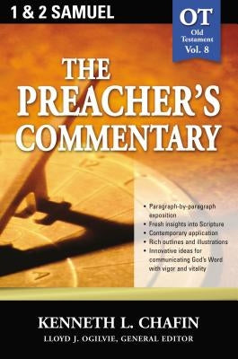 The Preacher's Commentary - Vol. 08: 1 and 2 Samuel: 8 by Chafin, Kenneth L.