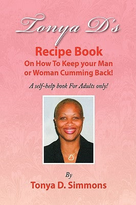 Tonya D's Recipe Book by Simmons, Tonya D.
