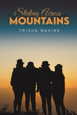 Sliding Across Mountains by Maxine, Trisha
