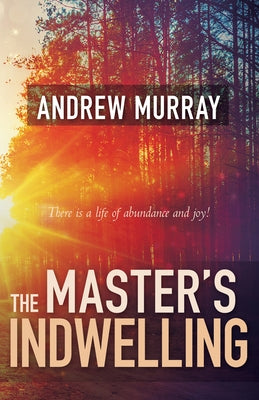 The Master's Indwelling by Murray, Andrew
