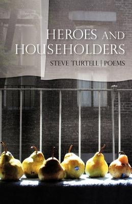 Heroes and Householders by Turtell, Steve