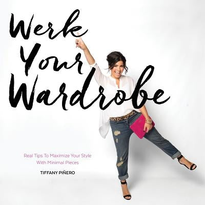 Werk Your Wardrobe by PiÃ±ero, Tiffany