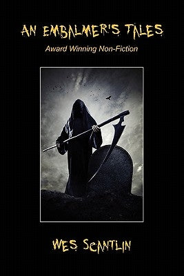 An Embalmer's Tales by Scantlin, Wes