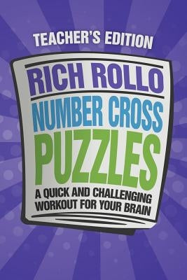 Number Cross Puzzles: A Quick and Challenging Workout for Your Brain by Rollo, Rich