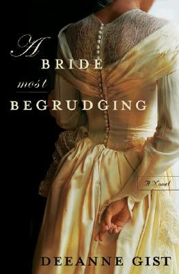 Bride Most Begrudging by Gist, Deeanne