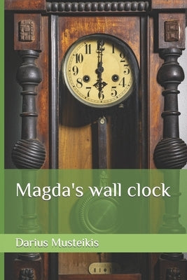 Magda's wall clock by Musteikiene, Audrone