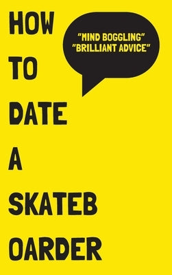 How to Date a Skateboarder by Heroux