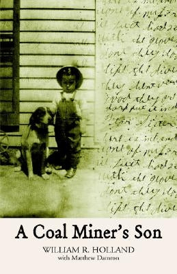 A Coal Miner's Son by Holland, William R.
