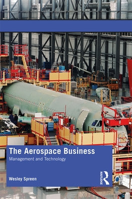 The Aerospace Business: Management and Technology by Spreen, Wesley