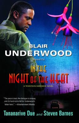 In the Night of the Heat: A Tennyson Hardwick Novel by Underwood, Blair