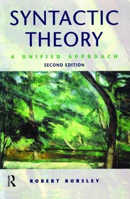 Syntactic Theory: A Unified Approach by Borsley, Robert