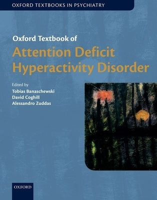 Oxford Textbook of Attention Deficit Hyperactivity Disorder by Banaschewski, Tobias