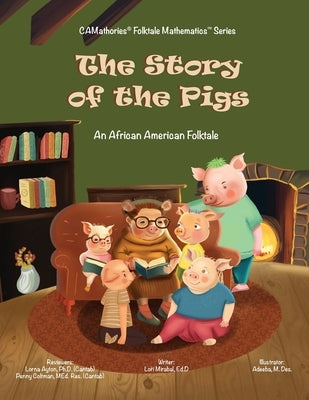 The Story of the Pigs: An African American Folktale by Mirabal, Lori Brown