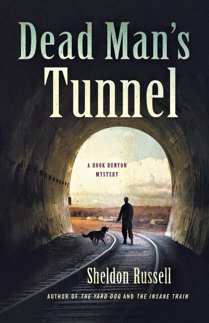 Dead Man's Tunnel by Russell, Sheldon