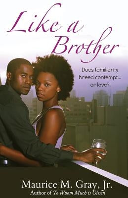 Like A Brother by Gray, Maurice M., Jr.