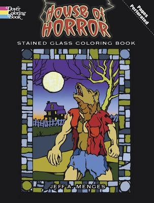 House of Horror Stained Glass Coloring Book by Menges, Jeff A.