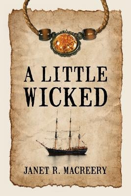A Little Wicked by Macreery, Janet R.