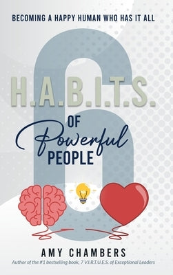 6 H.A.B.I.T.S. of Powerful People by Chambers, Amy M.