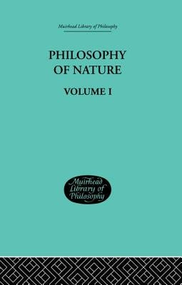 Hegel's Philosophy of Nature: Volume I Edited by M J Petry by Hegel, Georg Wilhelm Freidrich