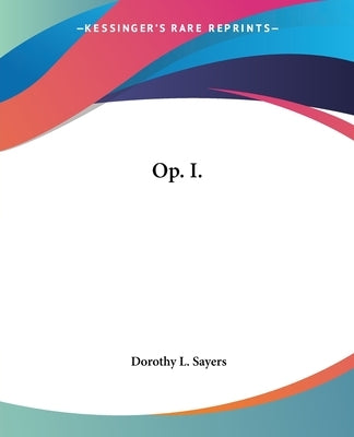 Op. I. by Sayers, Dorothy L.