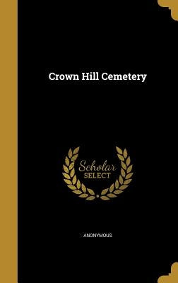 Crown Hill Cemetery by Anonymous