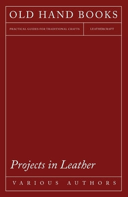 Projects in Leather by Various