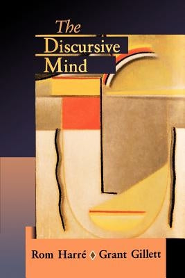 The Discursive Mind by Gillett, Grant R.