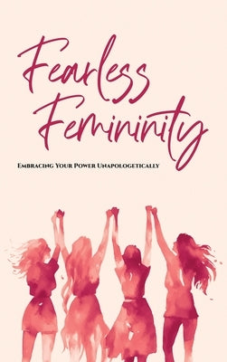 Fearless Femininity: 85 pages Embrace Your Power Unapologetically!!!! by Miller, Hayde