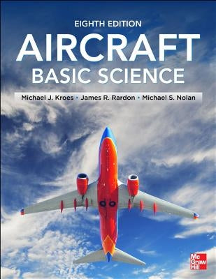 Aircraft Basic Science by Kroes, Michael J.