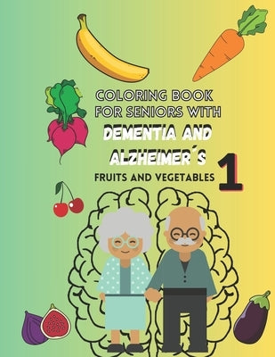Coloring book for seniors with DEMENTIA and ALZHEIMER´S Vol.1: Large Print by Colorbrush Design