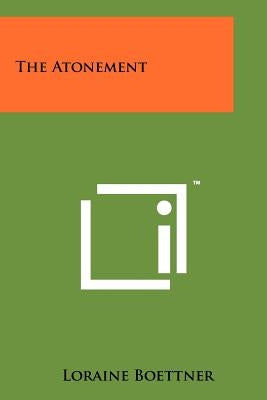The Atonement by Boettner, Loraine