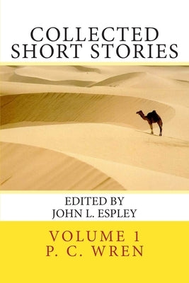 Collected Short Stories: of Percival Christopher Wren by Espley, John L.