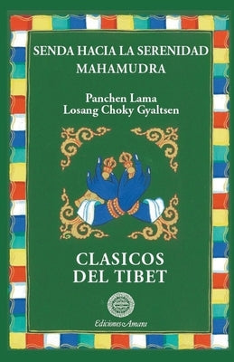 Senda hacia la serenidad/Mahamudra by Gyaltsen, Panchen Lama Losang Choky