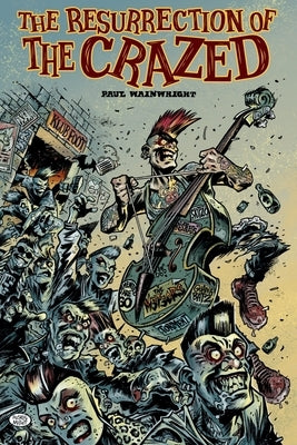 The Resurrection of The Crazed by Wainwright, Paul