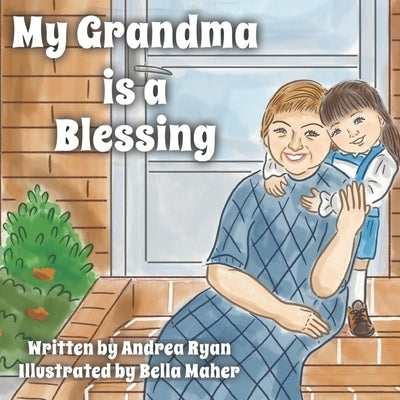 My Grandma is a Blessing by Maher, Bella