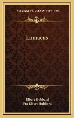 Linnaeus by Hubbard, Elbert