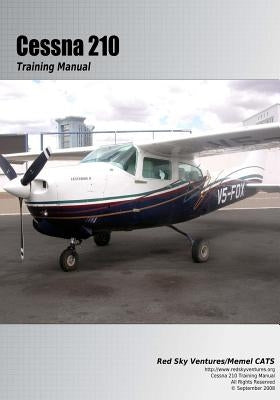 Cessna 210 Training Manual: Flight Training Manual by Roud, Oleg