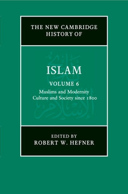 The New Cambridge History of Islam by Hefner, Robert