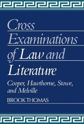 Cross-Examinations of Law and Literature by Thomas, Brook