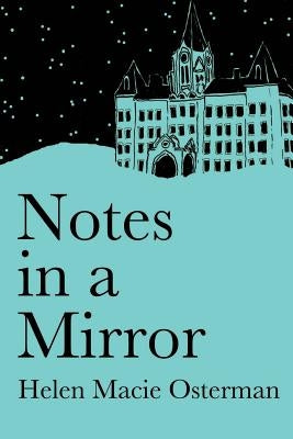 Notes in A Mirror by Osterman, Helen Macie