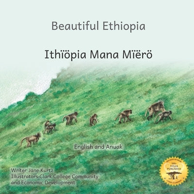 Beautiful Ethiopia: The Diverse Ecosystems of East Africa in Anuak and English by Ready Set Go Books