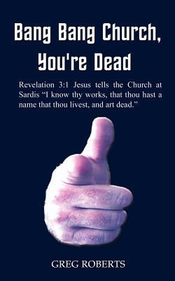 Bang Bang Church, You're Dead by Roberts, Greg