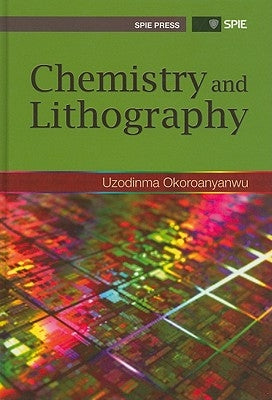 Chemistry and Lithography by Okoroanyanwu, Uzodinma