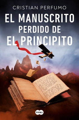 El Manuscrito Perdido de El Principito / The Lost Manuscript of the Little Prince by Perfumo, Cristian