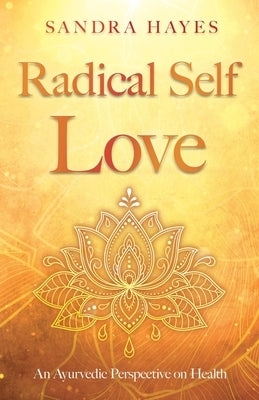 Radical Self Love by Hayes, Sandra