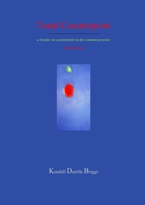 Tonal Counterpoint Third Edition by Briggs, Kendall Durelle